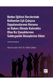 Beden Eğitimi Derslerinde Kullanılan Eşli Çalışma Uygulamalarının Koruma ve Bakım Altında Kalmakta Olan Kız İnceleme 30279873 Beden Eğitimi Derslerinde Kullanılan Eşli Çalışma Uygulamalarının Koruma ve Bakım Altında Kalmakta Olan Kız İnceleme 30279873