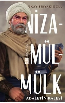 Nizamülmülk - Adaletin Kalesi - Okay Tiryakioğlu - Timaş Yayınları Nizamülmülk - Adaletin Kalesi - Okay Tiryakioğlu - Timaş Yayınları