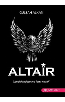 Altair-Kendini Keşfetmeye Hazır mısın? - Gülşah Alkan - Loti Kitap