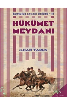 Kurtuluş Savaşı Üçlüsü 2 - Hükümet Meydanı h2o Kitap - h2o Kitap Kurtuluş Savaşı Üçlüsü 2 - Hükümet Meydanı h2o Kitap - h2o Kitap