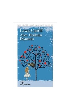 Alice Harikalar Diyarında / İlgi Kültür Sanat Yayıncılık / Lewis Carroll Alice Harikalar Diyarında / İlgi Kültür Sanat Yayıncılık / Lewis Carroll