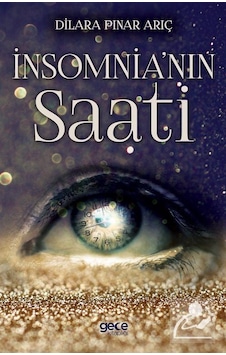 İnsomnia'nın Saati - Dilara Pınar Arıç - Gece Kitaplığı İnsomnia'nın Saati - Dilara Pınar Arıç - Gece Kitaplığı