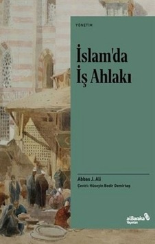 İslam'da İş Ahlakı - Abbas J. Ali - alBaraka Yayınları İslam'da İş Ahlakı - Abbas J. Ali - alBaraka Yayınları