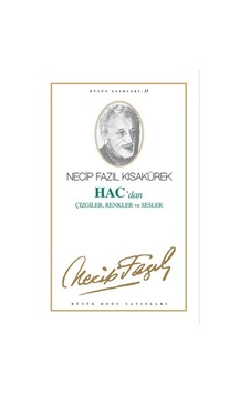 Hac'dan Çizgiler Renkler ve Sesler  - Necip Fazıl Bütün Eserleri  - Cilt: 27 - Büyük Doğu Yayınları