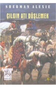 Çılgın Atı Düşlemek - Sherman Alexi - Ütopya Yayınevi