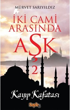 İki Cami Arasında Aşk 2 - Kayp Kafatası - Mürvet Sarıyıldız - Sayfa 6 İki Cami Arasında Aşk 2 - Kayp Kafatası - Mürvet Sarıyıldız - Sayfa 6