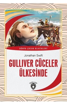 Gulliver Cüceler Ülkesinde - Dünya Çocuk Klasikleri - Jonathan Swift - Dorlion Yayınevi Gulliver Cüceler Ülkesinde - Dünya Çocuk Klasikleri - Jonathan Swift - Dorlion Yayınevi