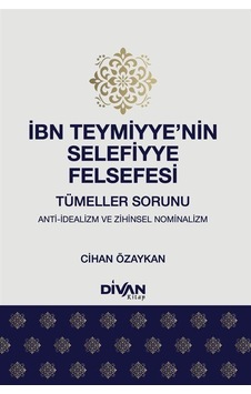 İbn Teymiyye'nin Selefiyye Felsefesi / Cihan Özaykan İbn Teymiyye'nin Selefiyye Felsefesi / Cihan Özaykan