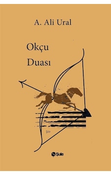Okçu Duası / A. Ali Ural Okçu Duası / A. Ali Ural