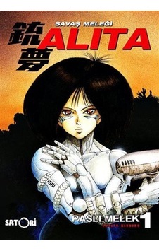 Savaş Meleği Alita Cilt 1-Paslı Melek - Yukito Kishiro - Satori Yayınları Savaş Meleği Alita Cilt 1-Paslı Melek - Yukito Kishiro - Satori Yayınları