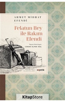 Kitapstore Felatun Bey Ile Rakım Efendi / Ahmed Midhat Efendi
