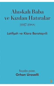 Ahıskalı Baba ve Kızdan Hatıralar 1917-1988 - Klara Barataşvili - Cinius Ahıskalı Baba ve Kızdan Hatıralar 1917-1988 - Klara Barataşvili - Cinius