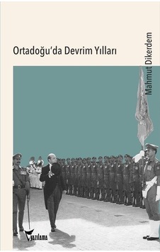 Ortadoğu'da Devrim Yılları - Mahmut Dikerdem - Yazılama Ortadoğu'da Devrim Yılları - Mahmut Dikerdem - Yazılama