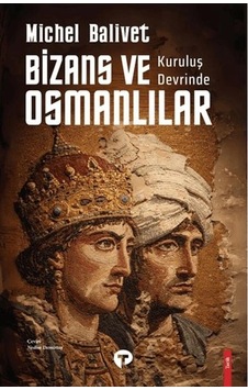 Kuruluş Devrinde Bizans Ve Osmanlılar Kuruluş Devrinde Bizans Ve Osmanlılar