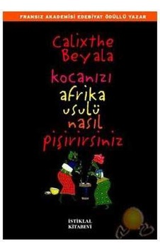 Kocanızı Afrika Usulü Nasıl Pişirirsiniz