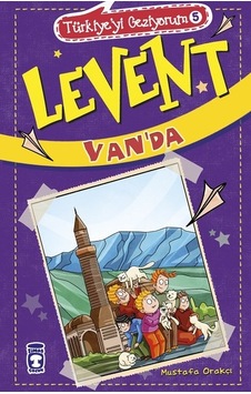 Levent Van'da-Türkiye'yi Geziyorum 5 - Mustafa Orakçı - Timaş Çocuk Levent Van'da-Türkiye'yi Geziyorum 5 - Mustafa Orakçı - Timaş Çocuk