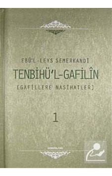 Tenbihü'l-Gafilin / Ebü'l Leys Semerkandi 9786055455538 Tenbihü'l-Gafilin / Ebü'l Leys Semerkandi 9786055455538