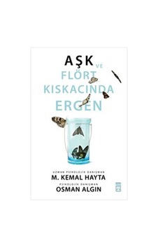 Aşk ve Flört Kıskacında Ergen - M.kemal Hayta - Timaş Yayınları