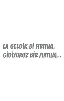 Geldik Bi Fırtına Gidiyoruz Bir Fırtına Sticker 17x17 Cm Gri Geldik Bi Fırtına Gidiyoruz Bir Fırtına Sticker 17x17 Cm Gri