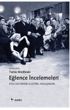 Eğlence İncelemeleri - Tania Modleski - Metis Yayınları