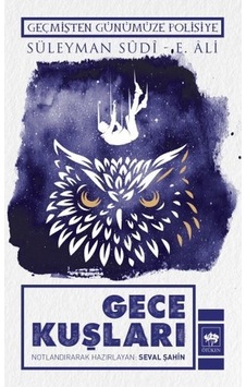 Gece Kuşları - Geçmişten Günümüze Polisiye - E. Ali -  Süleyman Sudi - Ötüken Neşriyat