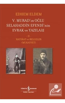 V. Murad'In Oğlu Selahaddin Efendi'Nin Evrak Ve Yazıları Ii. C... 9786254054693 V. Murad'In Oğlu Selahaddin Efendi'Nin Evrak Ve Yazıları Ii. C... 9786254054693