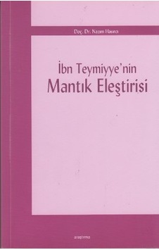 İbn Teymiyye'nin Mantık Eleştirisi - Nazım Hasırcı - Araştırma Yayıncılık İbn Teymiyye'nin Mantık Eleştirisi - Nazım Hasırcı - Araştırma Yayıncılık