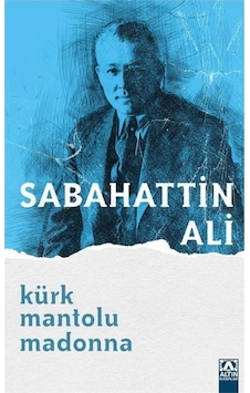 Kürk Mantolu Madonna - Sabahattin Ali - Altın Kitaplar Kürk Mantolu Madonna - Sabahattin Ali - Altın Kitaplar