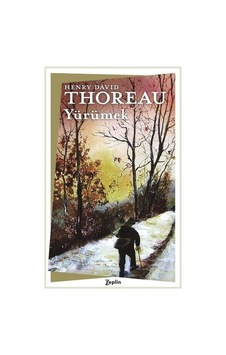 Yürümek - Henry David Thoreau - Zeplin Kitap Yürümek - Henry David Thoreau - Zeplin Kitap