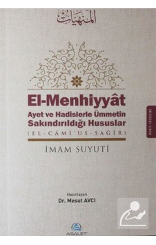 El-Menhiyyat-Ayet ve Hadislerle Ümmetin Sakındırıldığı Hususlar - İmam Suyuti - Asalet Yayınları