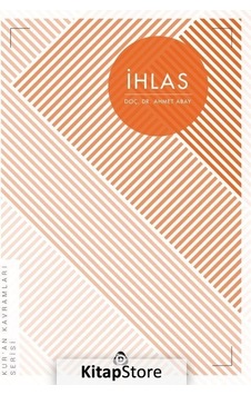 İhlas: Kur'an Kavramları Serisi - Ahmet Abay - Düşün Yayınları İhlas: Kur'an Kavramları Serisi - Ahmet Abay - Düşün Yayınları