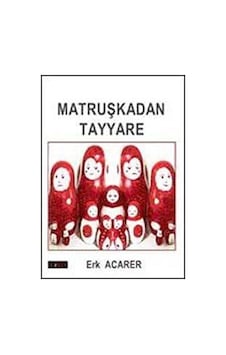 Matruşkadan Tayyare / Erk Acarer