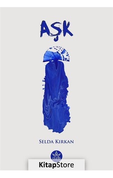 Aşk / Selda Kırkan Aşk / Selda Kırkan