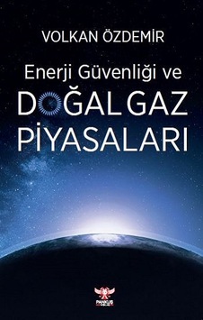 Enerji Güvenliği ve Doğal Gaz Piyasaları - Volkan Özdemir - Pankuş Yayınları