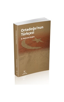 Ortadoğunun Türkçesi - Mehmet Doğan - Yazar Yayınları Ortadoğunun Türkçesi - Mehmet Doğan - Yazar Yayınları