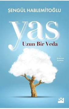 Yas - Uzun Bir Veda - Şengül Hablemitoğlu - Doğan Kitap Yas - Uzun Bir Veda - Şengül Hablemitoğlu - Doğan Kitap