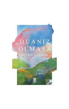Duanız Olmasa & Kur'an'dan İlhamla Dualar / Fatma Bayram Duanız Olmasa & Kur'an'dan İlhamla Dualar / Fatma Bayram