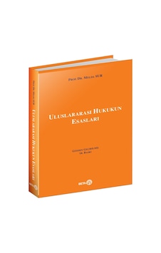 Uluslararası Hukukun Esasları - Melda Sur - Beta Yayınları Uluslararası Hukukun Esasları - Melda Sur - Beta Yayınları