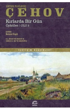 Kırlarda Bir Gün - Öyküler Cilt 3 - Anton Pavloviç Çehov - İletişim Yayınları Kırlarda Bir Gün - Öyküler Cilt 3 - Anton Pavloviç Çehov - İletişim Yayınları