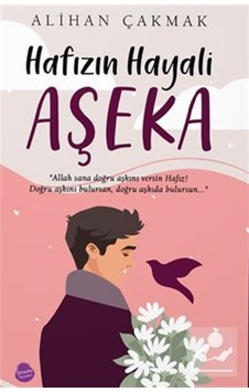 Hafızın Hayali Aşeka - Alihan Çakmak - Sinada Yayınevi Hafızın Hayali Aşeka - Alihan Çakmak - Sinada Yayınevi