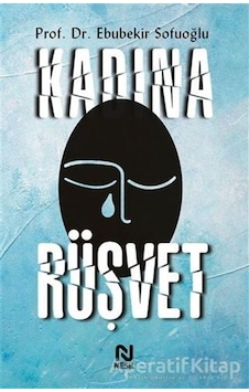 Kadına Rüşvet - Ebubekir Sofuoğlu - Nesil Yayınları