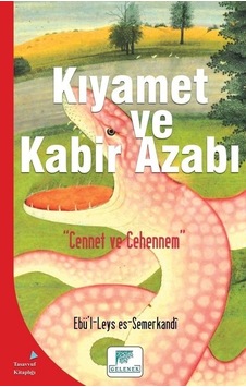 Kıyamet ve Kabir Azabı - Ebü'l - Leys Semerkandi - Gelenek Yayınları Kıyamet ve Kabir Azabı - Ebü'l - Leys Semerkandi - Gelenek Yayınları