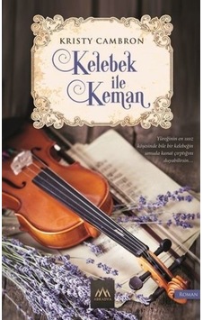 Kelebek ile Keman - Kristy Cambron - Arkadya Yayınları
