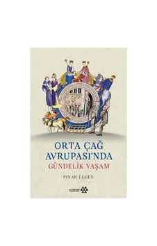 Orta Çağ Avrupası'nda Gündelik Yaşam Üzerine Kapsamlı İnceleme