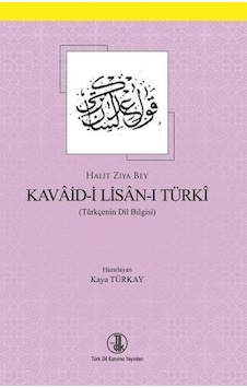 Kavaid-i Lisan-ı Türki - Halit Ziya Bey - Türk Dil Kurumu Yayınları Kavaid-i Lisan-ı Türki - Halit Ziya Bey - Türk Dil Kurumu Yayınları