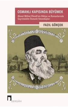Osmanlı Kapısında Büyümek - Fazıl Gökçek - Dergah Yayınları Osmanlı Kapısında Büyümek - Fazıl Gökçek - Dergah Yayınları
