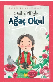 Ağaç Okul - Gülücük Çocuk Kitapları 8 - Cahit Zarifoğlu - Beyan Çocuk