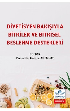 Diyetisyen Bakışıyla Bitkiler Ve Bitkisel Beslenme Destekleri Diyetisyen Bakışıyla Bitkiler Ve Bitkisel Beslenme Destekleri