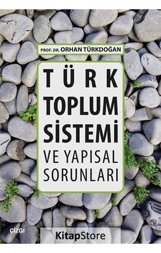 Türk Toplum Sistemi ve Yapısal Sorunları / Prof. Dr. Orhan Tür... N11.3133 Türk Toplum Sistemi ve Yapısal Sorunları / Prof. Dr. Orhan Tür... N11.3133