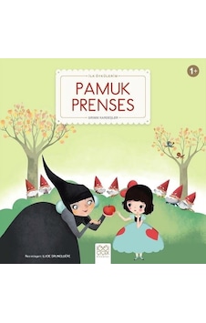 Pamuk Prenses-İlk Öykülerim - Grimm Kardeşler - 1001 Çiçek Pamuk Prenses-İlk Öykülerim - Grimm Kardeşler - 1001 Çiçek